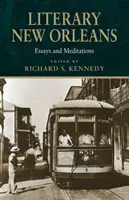 Literárny New Orleans: Eseje a meditácie (revidované) - Literary New Orleans: Essays and Meditations (Revised)