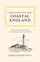 To som o pobrežnom Anglicku nikdy nevedel - I Never Knew That about Coastal England