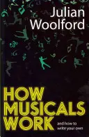 Ako fungujú muzikály: A ako napísať vlastný - How Musicals Work: And How to Write Your Own