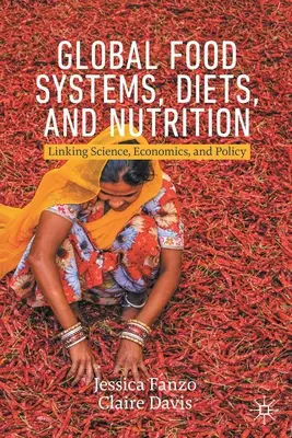 Globálne potravinové systémy, stravovanie a výživa: Prepojenie vedy, ekonomiky a politiky - Global Food Systems, Diets, and Nutrition: Linking Science, Economics, and Policy