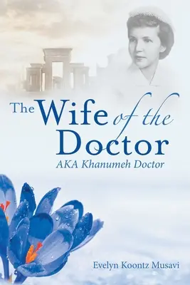 Manželka doktora aka Khanumeh Doktor - The Wife of the Doctor Aka Khanumeh Doctor