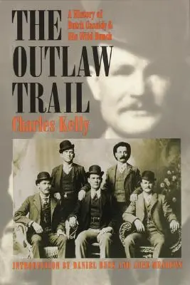 Cesta zločinca: História Butcha Cassidyho a jeho divokej bandy - Outlaw Trail: A History of Butch Cassidy and His Wild Bunch