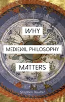 Prečo je stredoveká filozofia dôležitá - Why Medieval Philosophy Matters