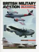 Britské vojenské letectvo - 60. roky vo farbe - British Military Aviation - 1960s in Colour