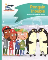 Reading Planet - Penguin Trouble - Tyrkysová: Comet Street Kids - Reading Planet - Penguin Trouble - Turquoise: Comet Street Kids