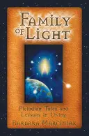 Rodina svetla: Plejádske príbehy a lekcie života - Family of Light: Pleiadian Tales and Lessons in Living