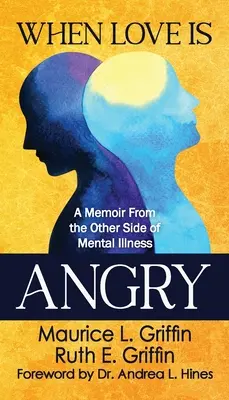 Keď sa láska hnevá: Spomienky z druhej strany duševnej choroby - When Love Is Angry: A Memoir From the Other Side of Mental Illness