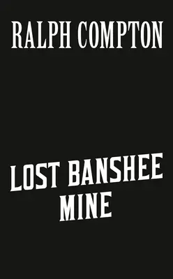 Ralph Compton Stratená baňa Banshee - Ralph Compton Lost Banshee Mine