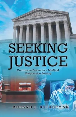 Hľadanie spravodlivosti: Dráma v súdnej sieni v kontexte lekárskych pochybení - Seeking Justice: Courtroom Drama in a Medical Malpractice Setting