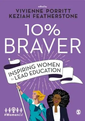 10 % odvážnejších: Inšpirácia pre ženy, aby viedli vzdelávanie - 10% Braver: Inspiring Women to Lead Education
