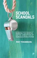 Školské škandály: Školské škandály - podozrenie z korupcie v našom vzdelávacom systéme (Blowing the Whistle on the Corruption of Our Education System) - School Scandals: Blowing the Whistle on the Corruption of Our Education System