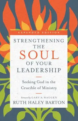 Posilnenie duše vášho vedenia: Hľadanie Boha v kruhu služby - Strengthening the Soul of Your Leadership: Seeking God in the Crucible of Ministry