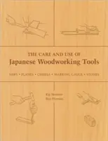 Starostlivosť a používanie japonských nástrojov na spracovanie dreva: Píly, hoblíky, dláta, meradlá, kamene - The Care and Use of Japanese Woodworking Tools: Saws, Planes, Chisels, Marking Gauges, Stones