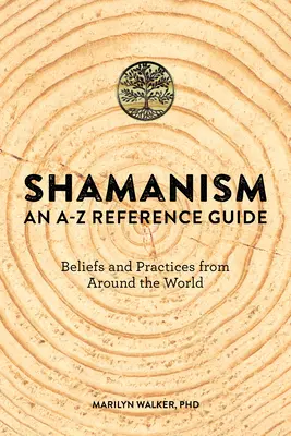 Šamanizmus: Šamanizmus: referenčná príručka od A po Z - Shamanism: An A-Z Reference Guide