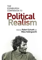 Edinburgh Companion to Political Realism - The Edinburgh Companion to Political Realism