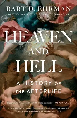 Nebo a peklo: Dejiny posmrtného života - Heaven and Hell: A History of the Afterlife