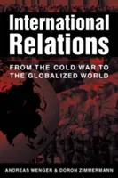 Medzinárodné vzťahy - od studenej vojny po globalizovaný svet - International Relations - From the Cold War to the Globalized World