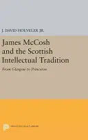 James McCosh a škótska intelektuálna tradícia: Od Glasgowa po Princeton - James McCosh and the Scottish Intellectual Tradition: From Glasgow to Princeton