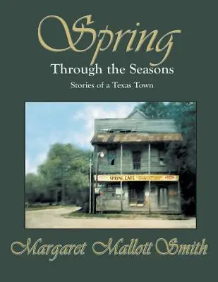 Jar v priebehu ročných období: Príbehy texaského mestečka - Spring Through the Seasons: Stories of a Texas Town