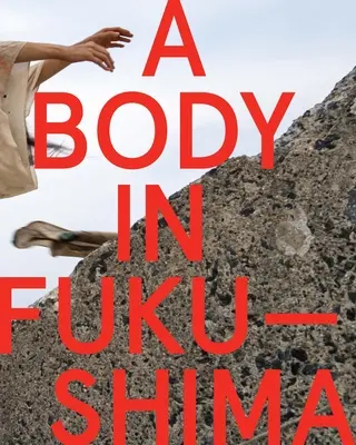Telo vo Fukušime - A Body in Fukushima