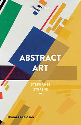 Abstraktné umenie: Umelecké základy - Abstract Art: Art Essentials