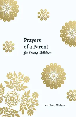 Modlitby rodiča za malé deti - Prayers of a Parent for Young Children