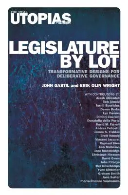 Zákonodarstvo podľa losovania: transformačné návrhy pre deliberatívne riadenie - Legislature by Lot: Transformative Designs for Deliberative Governance