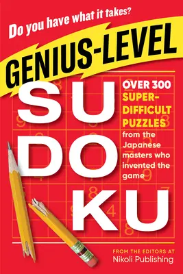 Sudoku na úrovni géniov: Viac ako 300 superťažkých hádaniek od japonských majstrov, ktorí vynašli túto hru - Genius-Level Sudoku: Over 300 Super-Difficult Puzzles from the Japanese Masters Who Invented the Game