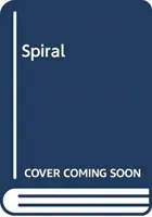 Špirála - strhujúci a absolútne nepredvídateľný triler - Spiral - The gripping and utterly unpredictable thriller