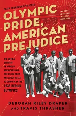 Olympijská hrdosť, americká predpojatosť: a Adolfa Hitlera, aby sa zúčastnili olympijských hier v Berlíne v roku 1936 - Olympic Pride, American Prejudice: The Untold Story of 18 African Americans Who Defied Jim Crow and Adolf Hitler to Compete in the 1936 Berlin Olympic