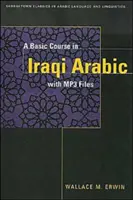 Základný kurz irackej arabčiny: so zvukovými súbormi MP3 [s CDROM] - A Basic Course in Iraqi Arabic: With Audio MP3 Files [With CDROM]