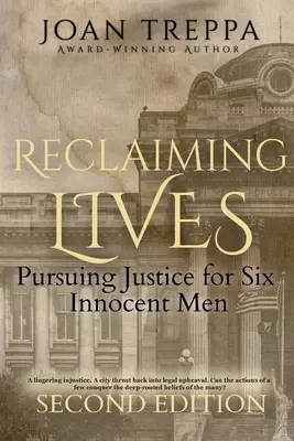 Reclaiming Lives (Znovuzískanie životov): Spravodlivosť pre šiestich nevinných mužov - Reclaiming Lives: Pursuing Justice for Six Innocent Men