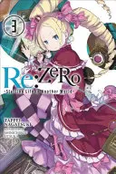 RE: Zero, 3. zväzok: Začiatok života v inom svete - RE: Zero, Volume 3: Starting Life in Another World