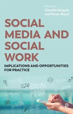 Sociálne médiá a sociálna práca: dôsledky a príležitosti pre prax - Social Media and Social Work: Implications and Opportunities for Practice