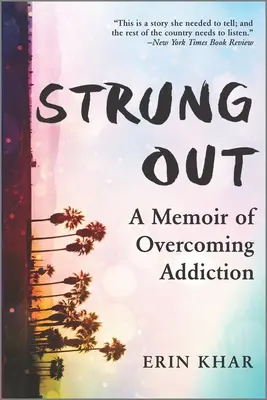 Strung Out: Spomienky na prekonávanie závislosti - Strung Out: A Memoir of Overcoming Addiction