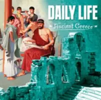 Každodenný život v starovekom Grécku - Daily Life in Ancient Greece
