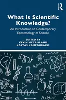 Čo je to vedecké poznanie? Úvod do súčasnej epistemológie vedy - What Is Scientific Knowledge?: An Introduction to Contemporary Epistemology of Science