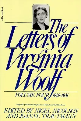 Listy Virginie Woolfovej: IV. zväzok: 1929-1931 - The Letters of Virginia Woolf: Volume IV: 1929-1931