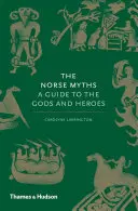 Severské mýty: Sprievodca po bohoch a hrdinoch - Norse Myths: A Guide to the Gods and Heroes