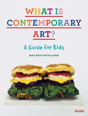 Čo je súčasné umenie? príručka pre deti - What Is Contemporary Art? a Guide for Kids
