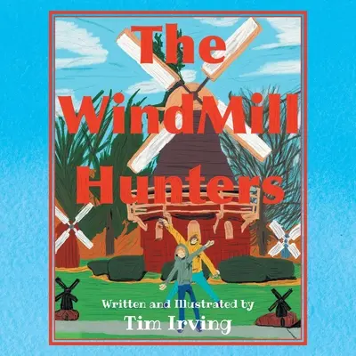 Lovci veterných mlynov - The WindMill Hunters
