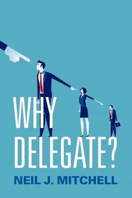 Prečo delegovať? - Why Delegate?