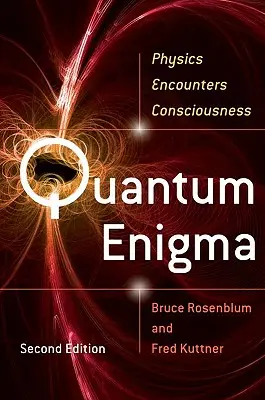 Kvantová hádanka: Fyzika sa stretáva s vedomím - Quantum Enigma: Physics Encounters Consciousness