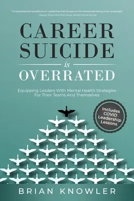 Kariérna samovražda sa preceňuje: Vyzbrojenie vedúcich pracovníkov stratégiami duševného zdravia pre ich tímy a pre nich samých - Career Suicide Is Overrated: Equipping Leaders With Mental Health Strategies For Their Teams And Themselves