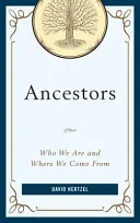 Predkovia: Kto sme a odkiaľ pochádzame - Ancestors: Who We Are and Where We Come From