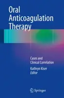 Perorálna antikoagulačná liečba: Prípady a klinická korelácia - Oral Anticoagulation Therapy: Cases and Clinical Correlation