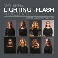 Zvládnutie osvetlenia a fotografovania s bleskom: Definitívny sprievodca pre fotografov - Mastering Lighting & Flash Photography: A Definitive Guide for Photographers