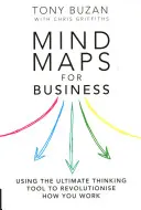 Myšlienkové mapy pre podnikateľov 2. vydanie - Používanie dokonalého nástroja na myslenie, ktorý vám pomôže zmeniť spôsob práce - Mind Maps for Business 2nd edn - Using the ultimate thinking tool to revolutionise how you work