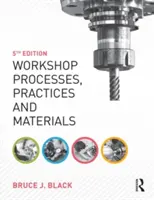 Procesy, postupy a materiály na workshope - Workshop Processes, Practices and Materials