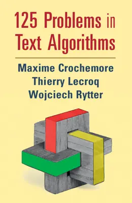 125 problémov v textových algoritmoch: S riešeniami - 125 Problems in Text Algorithms: With Solutions